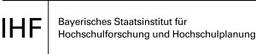 Bayerisches Staatsinstitut für Hochschulforschung und Hochschulplanung (IHF)